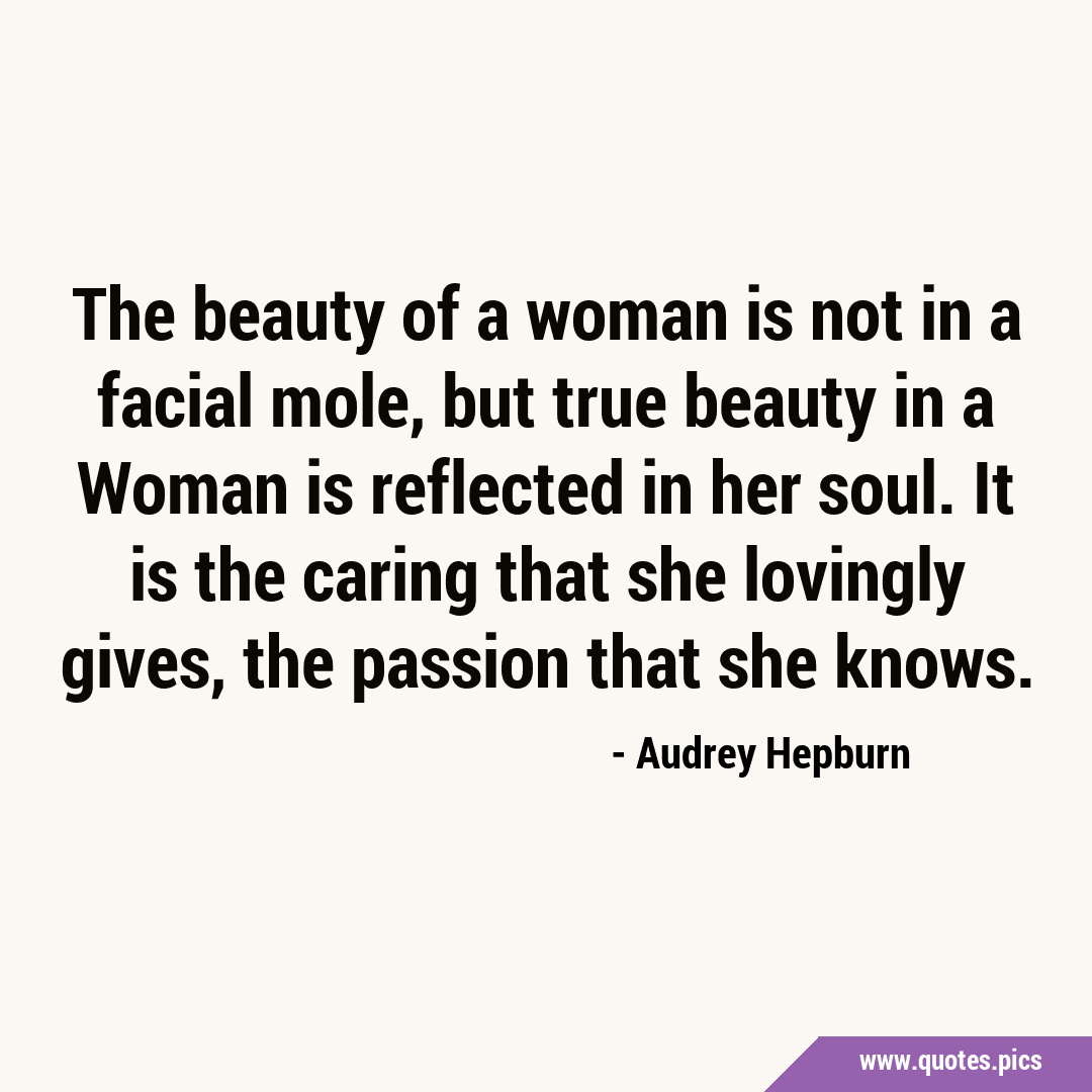 The beauty of a woman is not in a facial mole,but true beauty in a ...